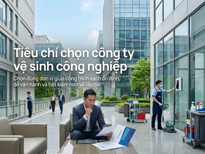 tiêu chí chọn công ty vệ sinh công nghiệp 